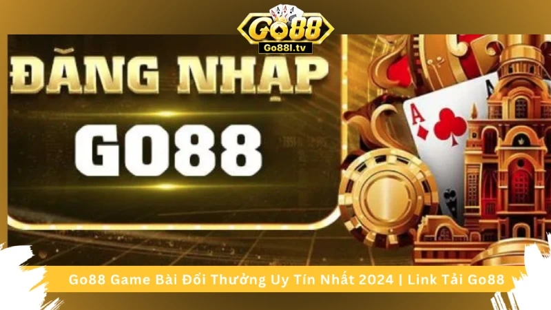 Đăng nhập Go88 vn – Hướng dẫn chi tiết và lưu ý quan trọng